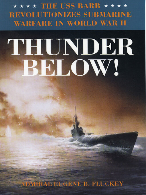 Title details for Thunder Below! by Eugene B. Fluckey - Available